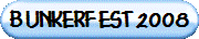 BunkerFest 2008